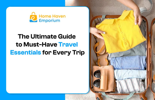 The Ultimate Guide to Must-Have Travel Essentials for Every Trip